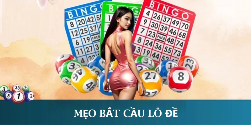 Mẹo bắt cầu lô đề là gì? 